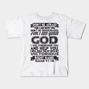 Isaiah 41:10 Kids T-Shirt